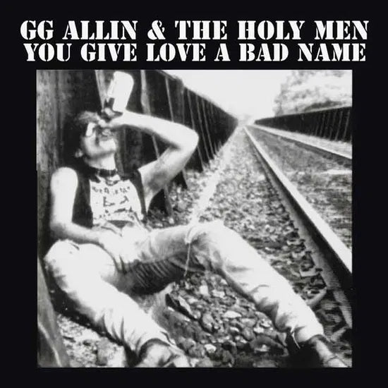 GG Allin & The Holy Men - You Give Love a Bad Name LP