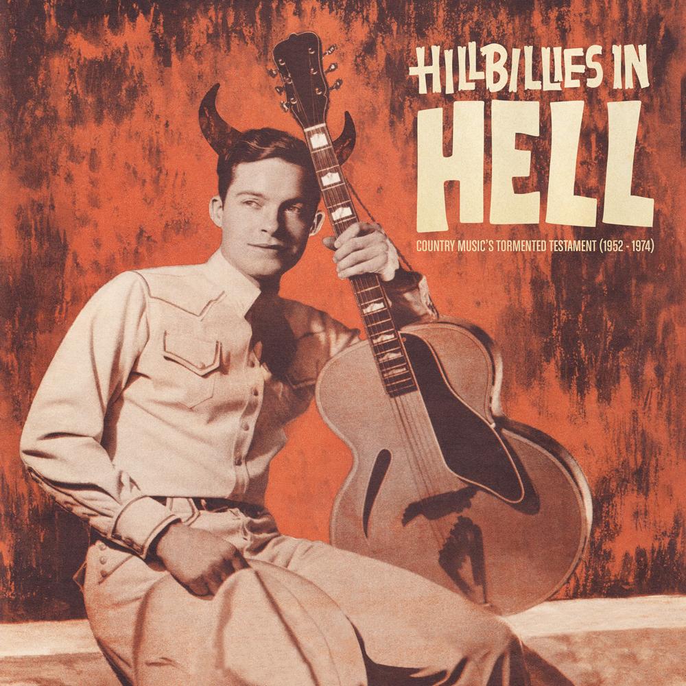 Various - Hillibillies From Hell (Country Music's Tormented Testament 1952–1974) CD