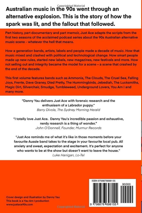 Danny Yao - Just Ace: The 90s Australian Alternative Music Scene Book