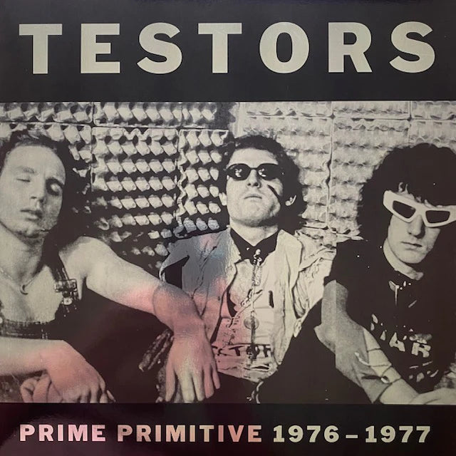 Testors – Prime Primitive: 1976 - 1977 LP