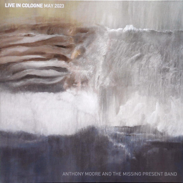 Anthony Moore And The Missing Present Band - Live In Cologne LP