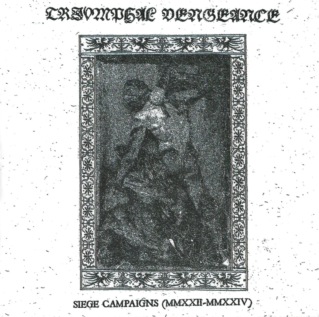 Triumphal Vengeance - Siege Campaigns (MMXXII-MMXXIV) CD