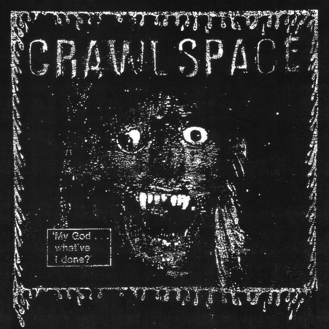 CRAWL SPACE - My God... What've I Done? MLP