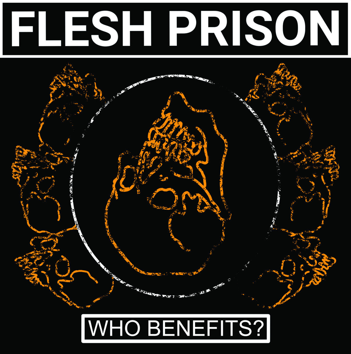 Flesh Prison - Who Benefits? LP