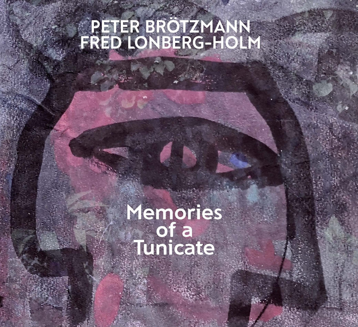 Peter Brötzmann / Fred Lonberg-Holm - Memories of a Tunicate CD