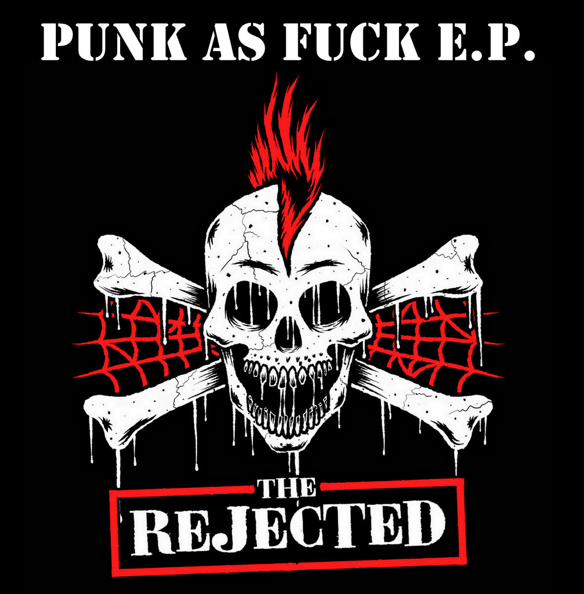 The Rejected - Punk As Fuck 7"