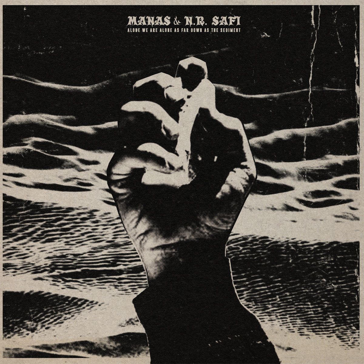 MANAS with N.R. Safi - Alone We Are Alone As Far Down As the Sediment LP