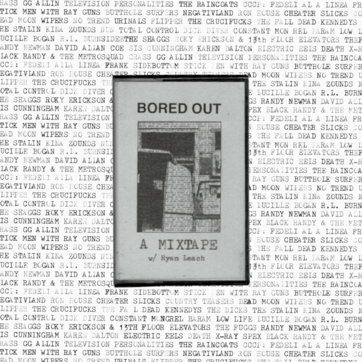 Various - Bored Out w/ Ryan Leach CS