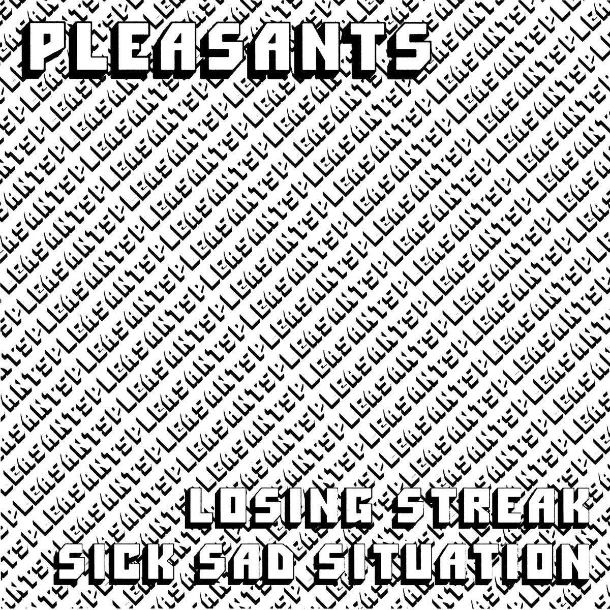Pleasants – Losing Streak/Sick Sad Situation 7"