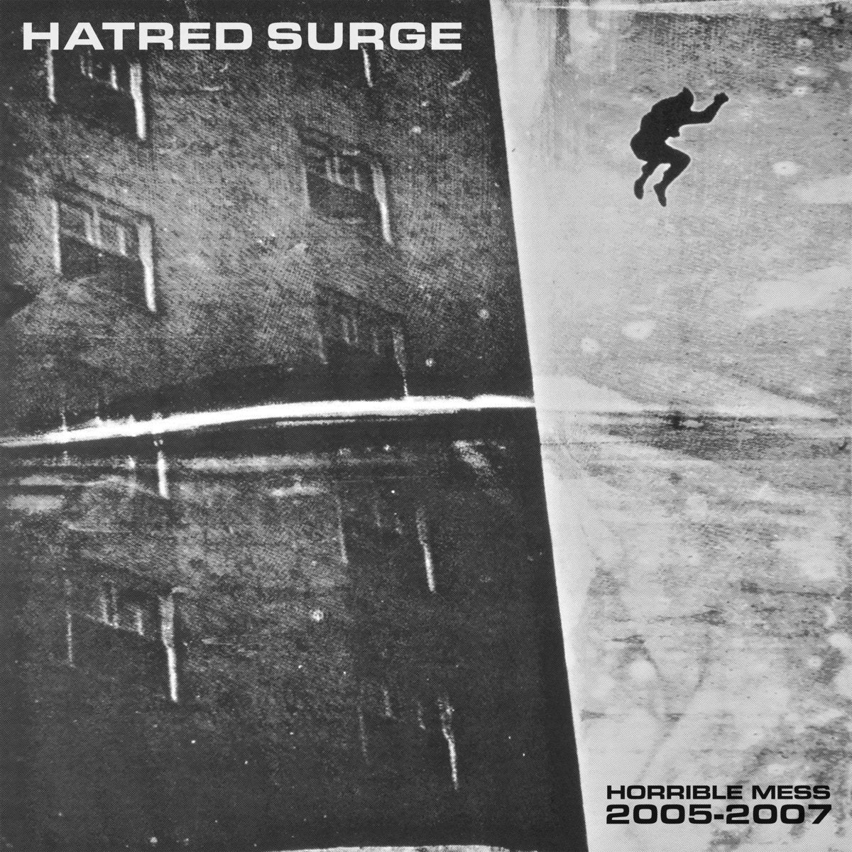 Hatred Surge - Horrible Mess 2005-2007 LP