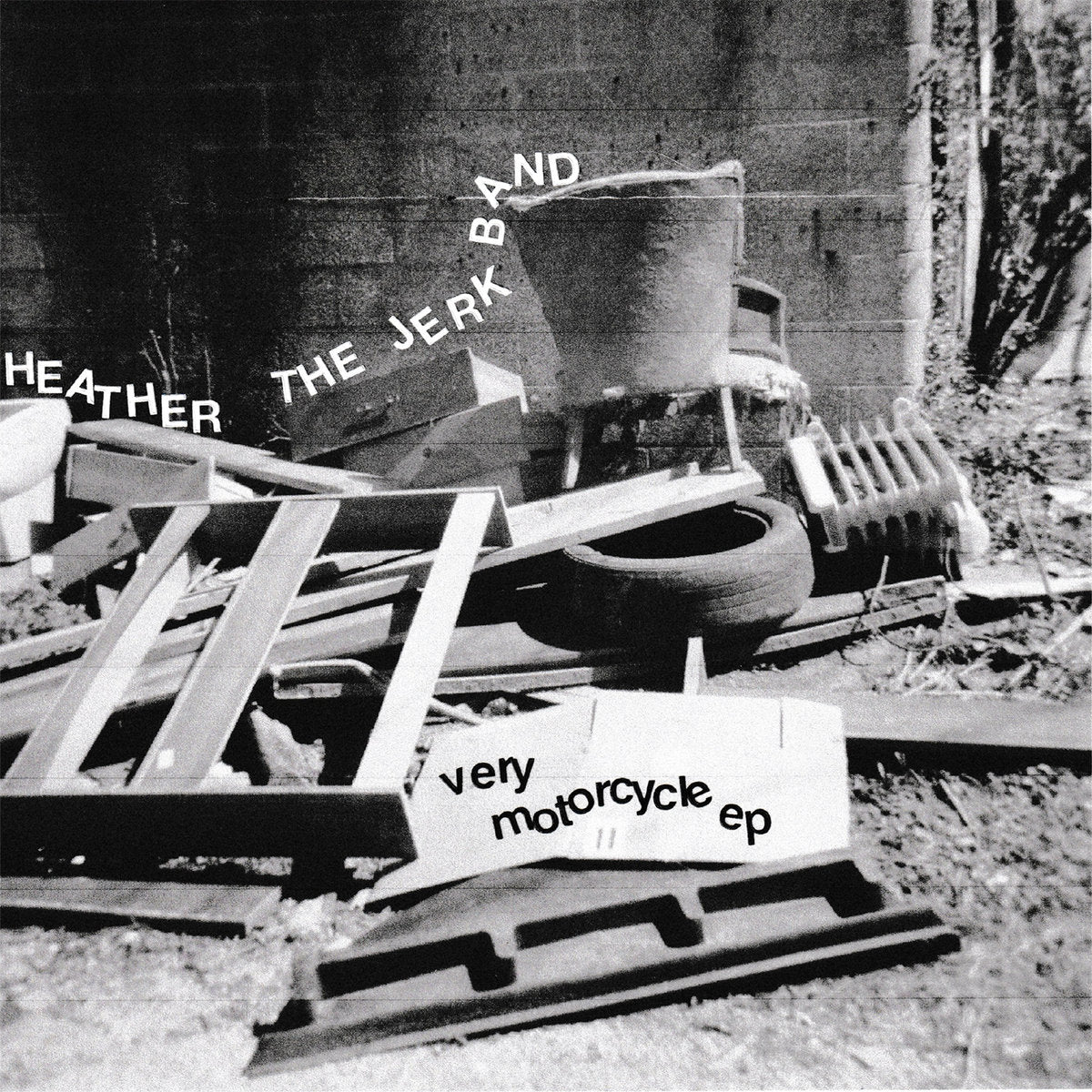 Heather the Jerk - Very Motorcycle EP 7"