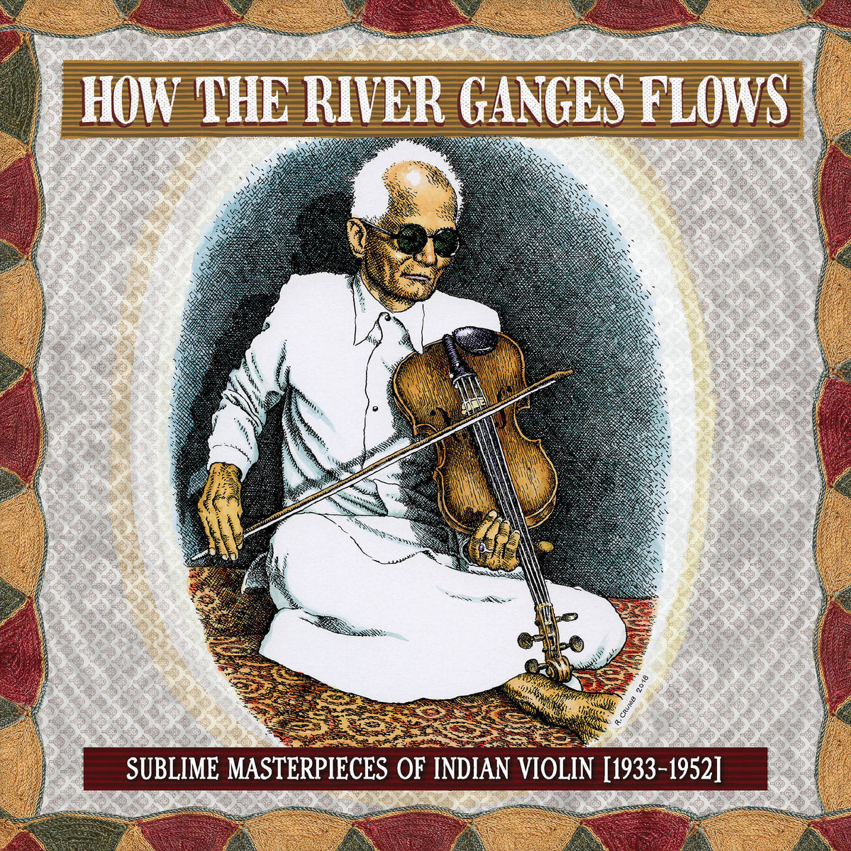 Various - How the River Ganges Flows: Sublime Masterpieces of Indian Violin, 1933-1952 CD