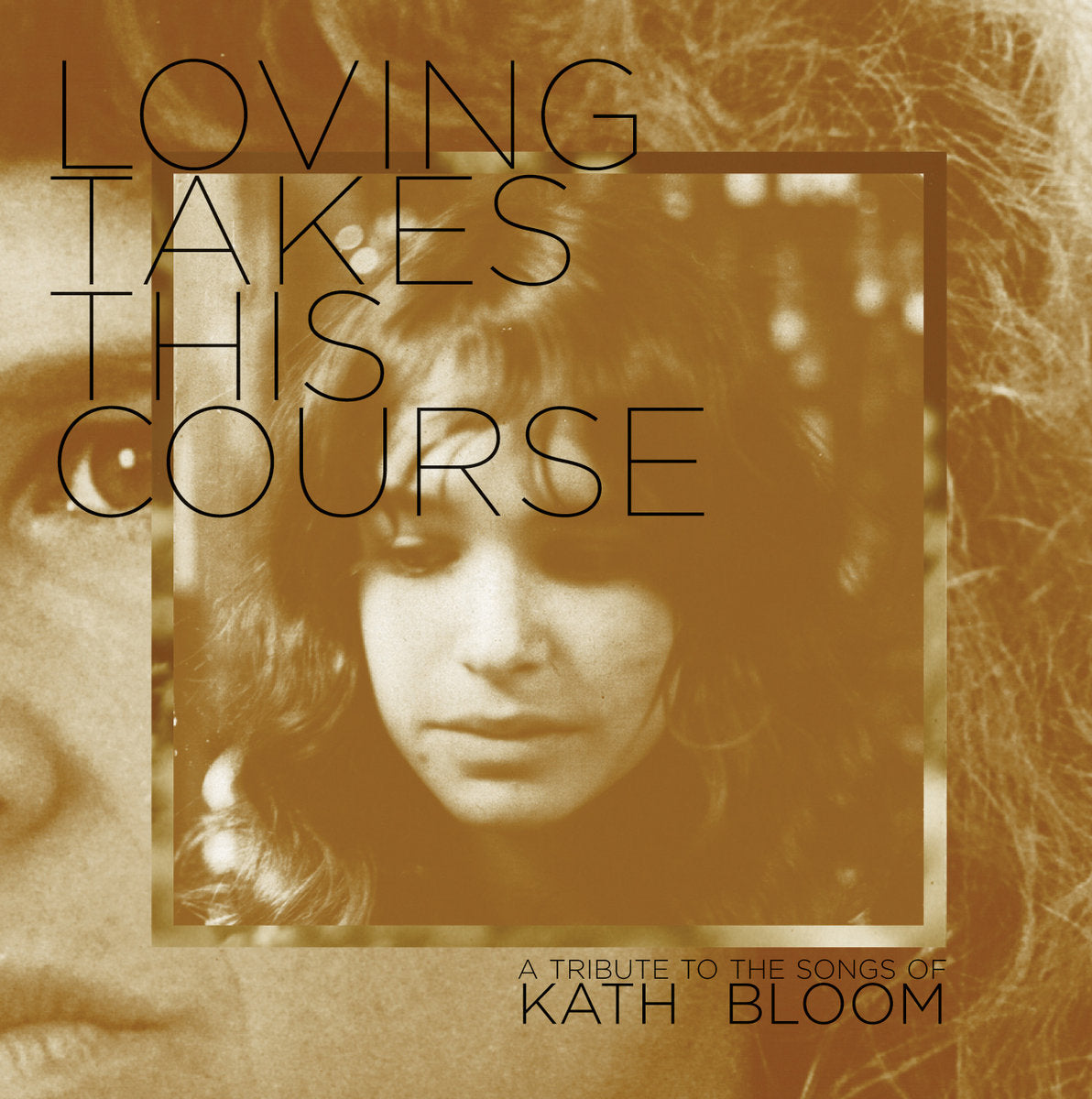 Kath Bloom/Various - Love Takes This Course: A Tribute To The Songs Of Kath Bloom 2CD