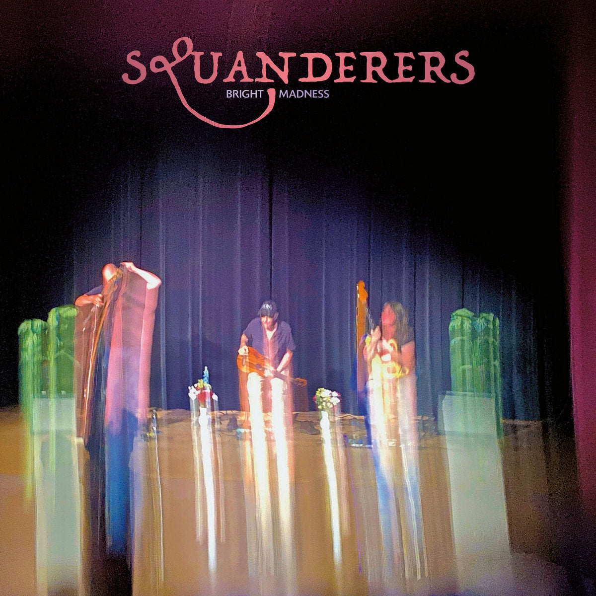 Squanderers - Bright Madness LP