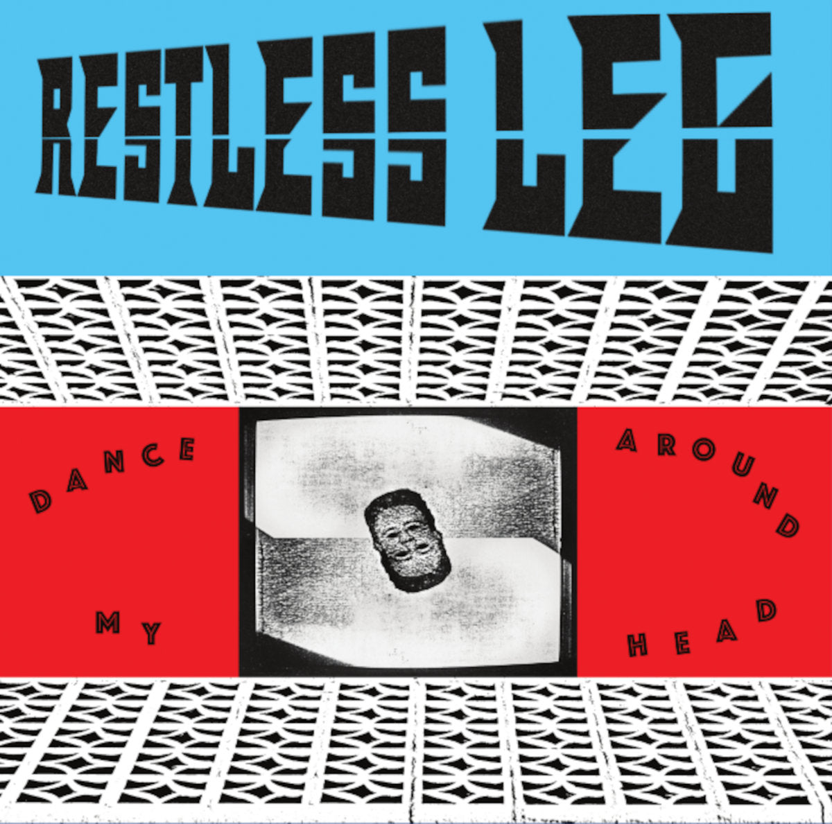 Restless Leg - Dance Around My Head LP