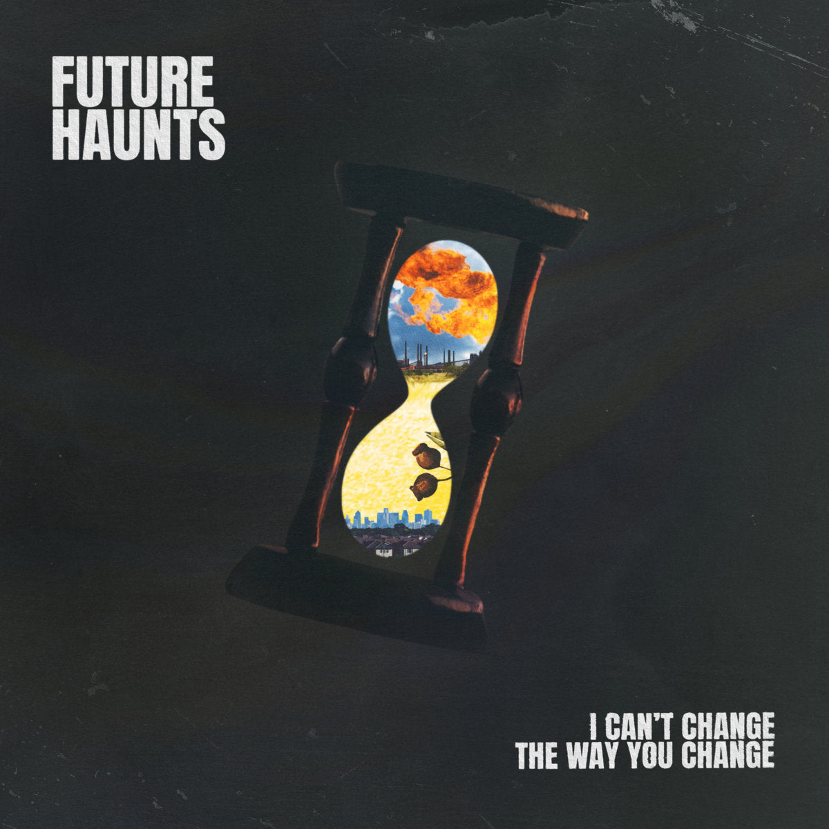 Future Haunts - I Can't Change The Way You Change 12" EP