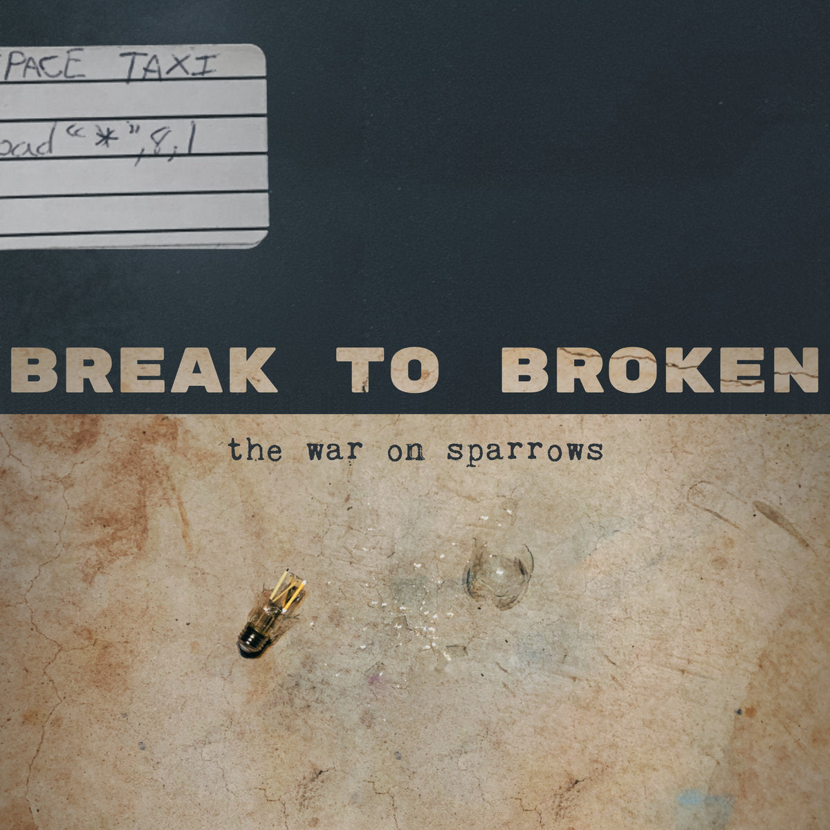 Break To Broken - The War on Sparrows LP