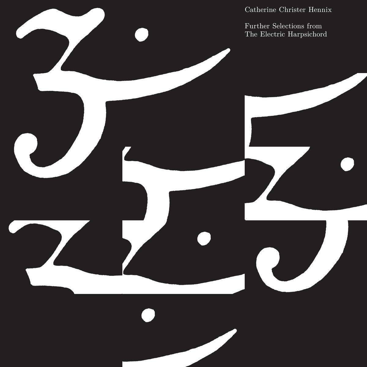 Catherine Christer Hennix - Further Selections from the Electric Harpsichord CD