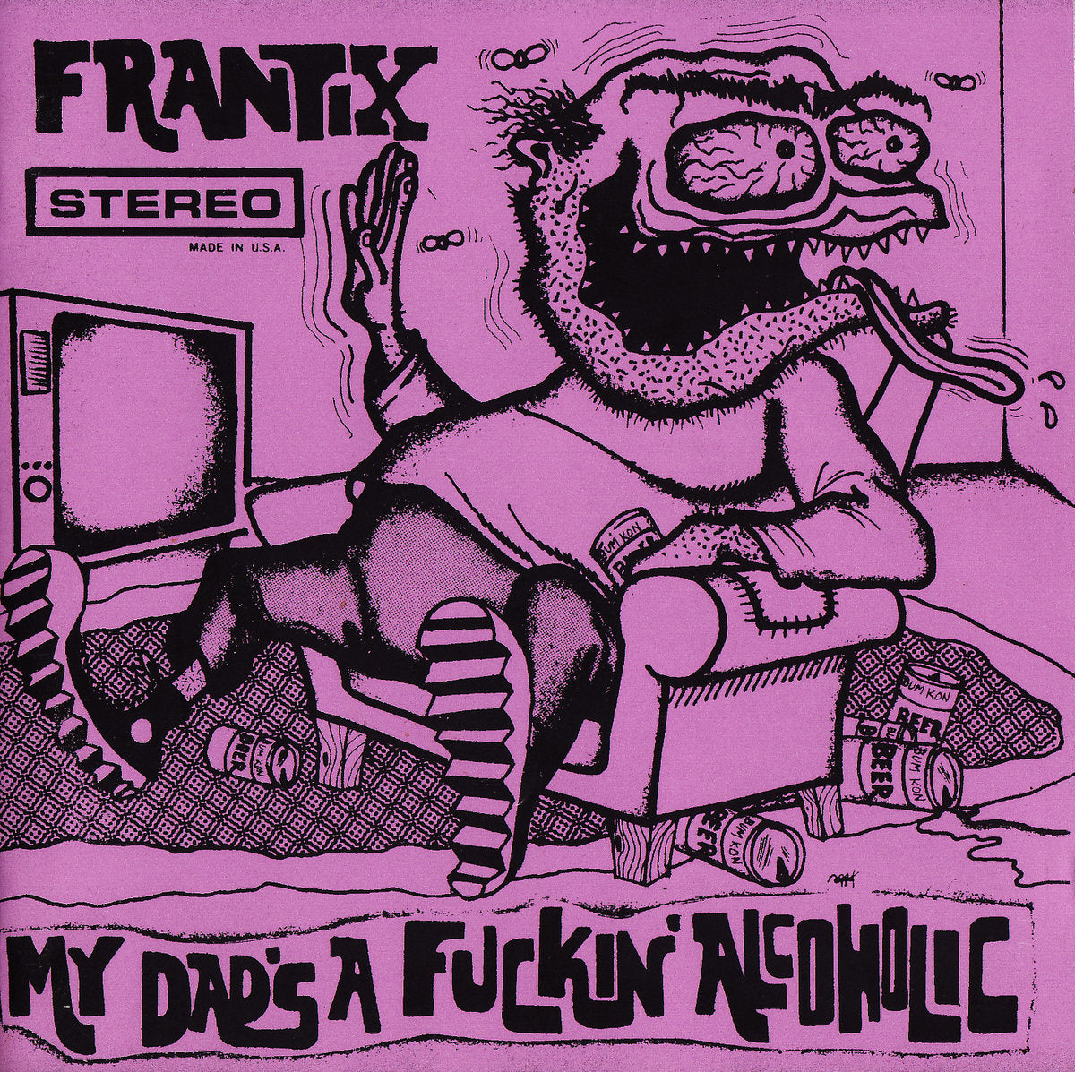 Frantix - My Dad's A Fuckin' Alcoholic LP