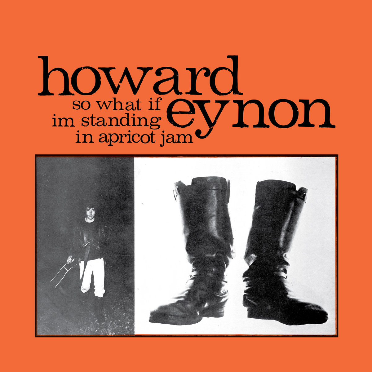 Howard Eynon - So What If I'm Standing In Apricot Jam CD