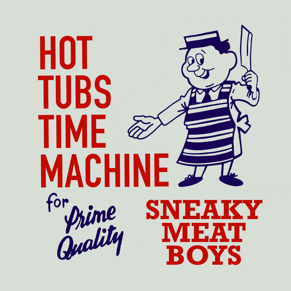 Hot Tubs Time Machine - Sneaky Meat Boys / Gig Etiquette ft. Our Carlson 7"