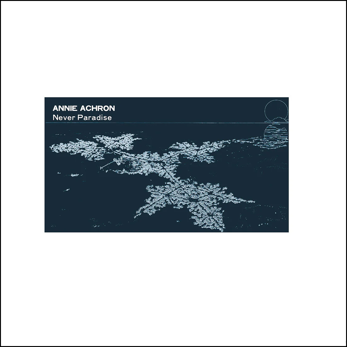 Annie Achron - Never Paradise LP