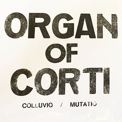Organ Of Corti - Colluvio/Mutatio 7