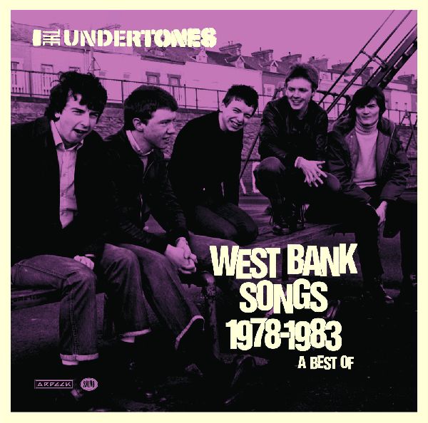 The Undertones - West Bank Songs 1978-1983: A Best Of 2CD