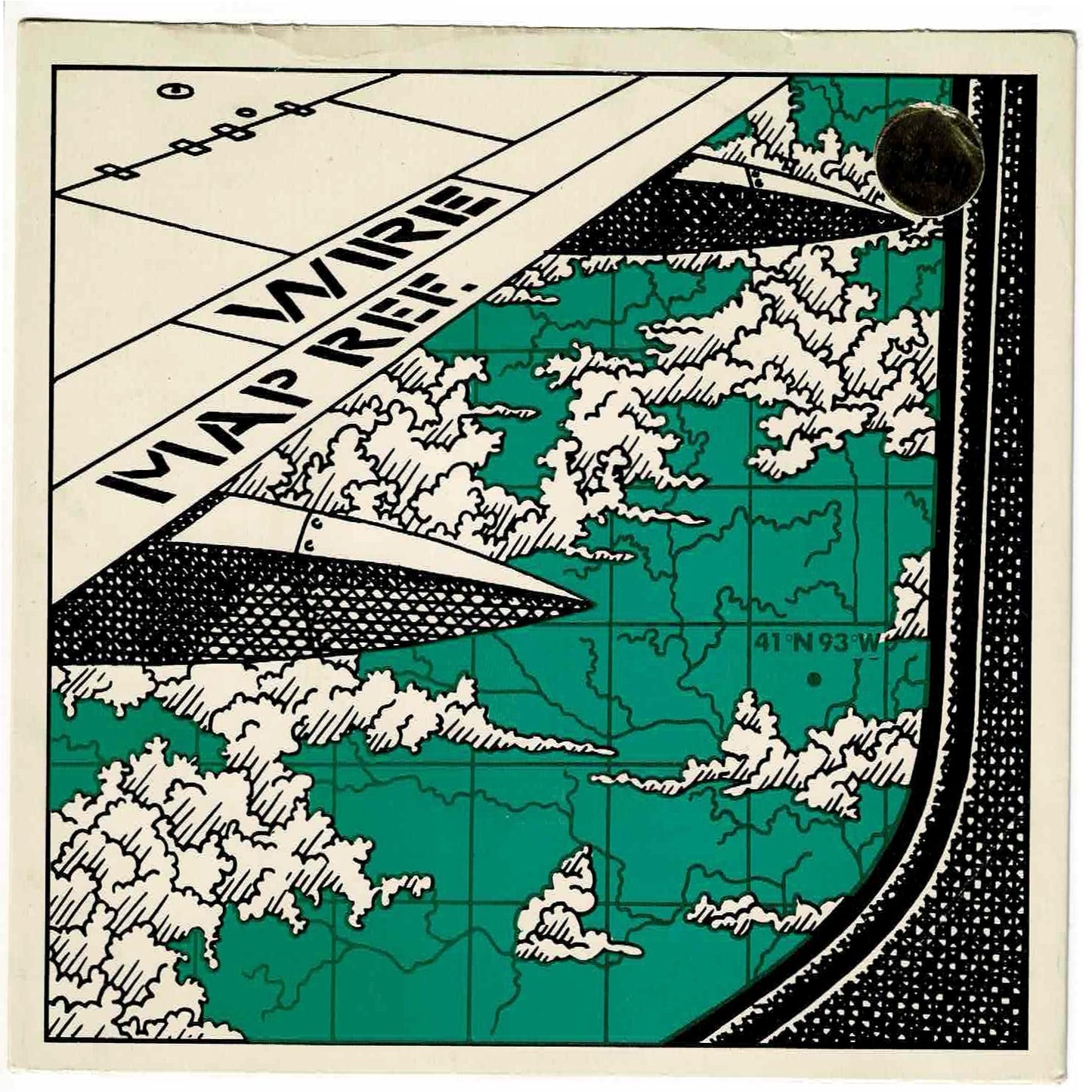Wire – Map Ref. 41ºN 93ºW 7"