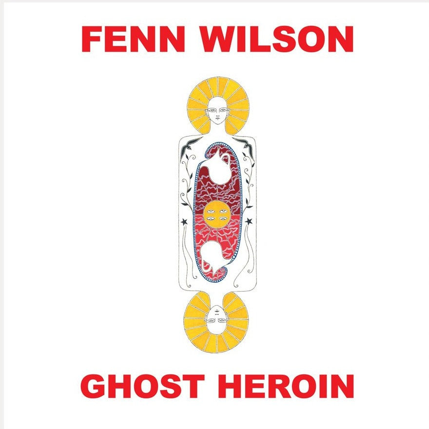 Fenn Wilson - Ghost Heroin LP