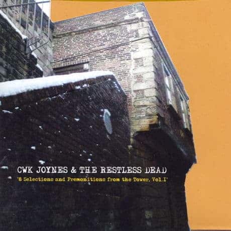 CWK Joynes & The Restless Dead - 8 Selections And Premonitions From The Tower, Vol. I 7"