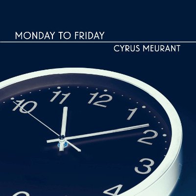 Cyrus Meurant - Monday To Friday CD