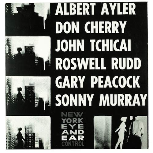 Albert Ayler, Don Cherry, John Tchicai, Roswell Rudd, Gary Peacock, Sonny Murray – New York Eye And Ear Control LP