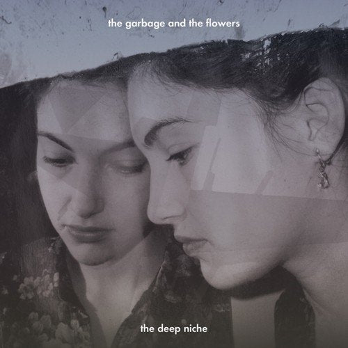 Garbage And The Flowers - The Deep Niche LP