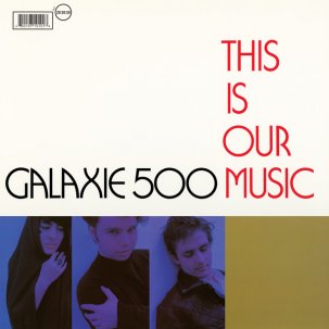 Galaxie 500 - This Is Our Music 2CD
