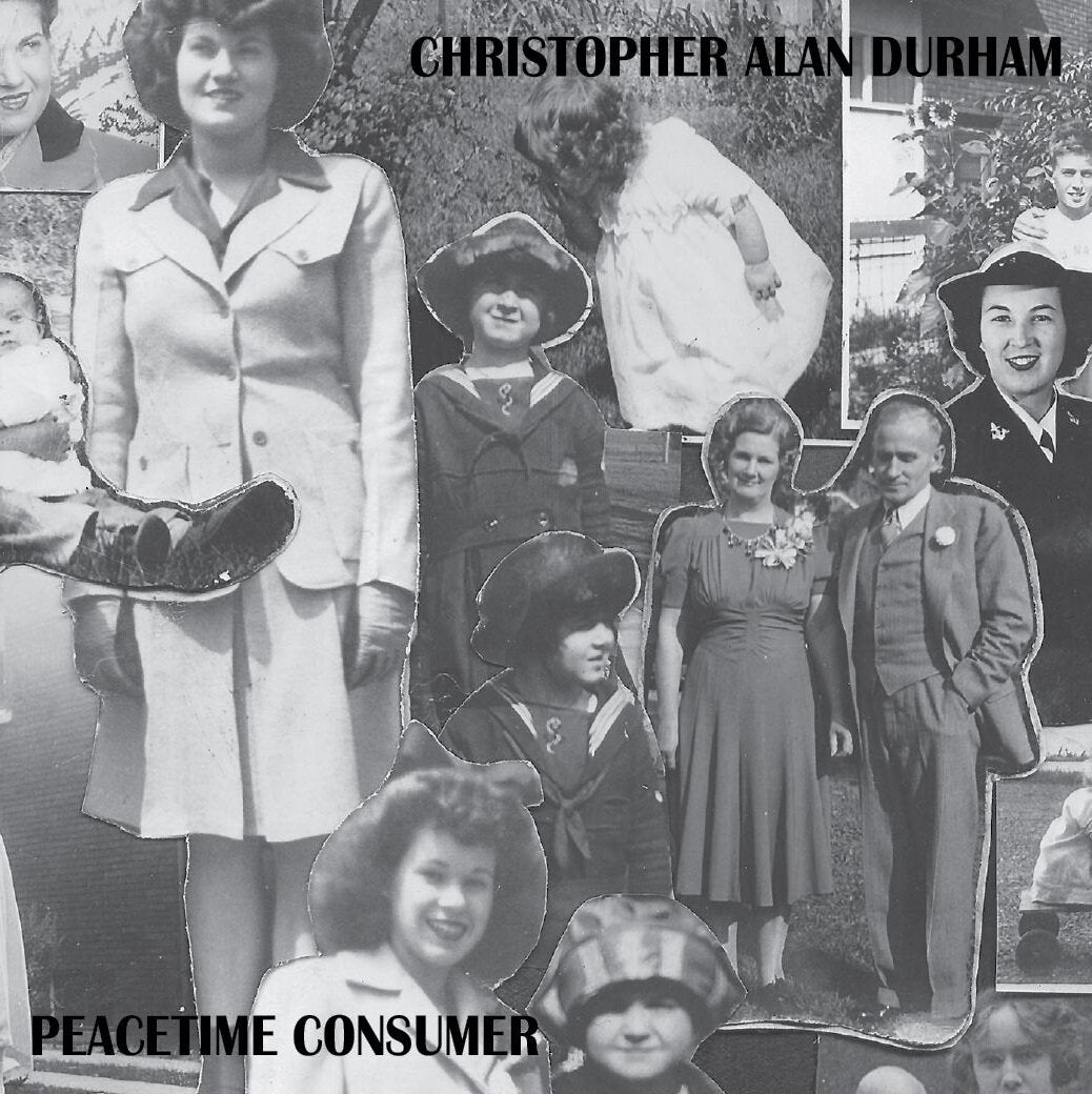 Christopher Alan Durham - Peacetime Consumer 7"