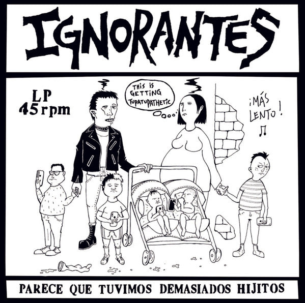 Ignorantes - Parece Que Tuvimos Demasiados Hijitos LP
