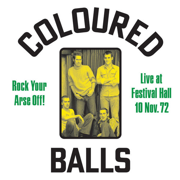 Coloured Balls - Rock Your Arse Off!: Live At Festival Hall 10 Nov. 72