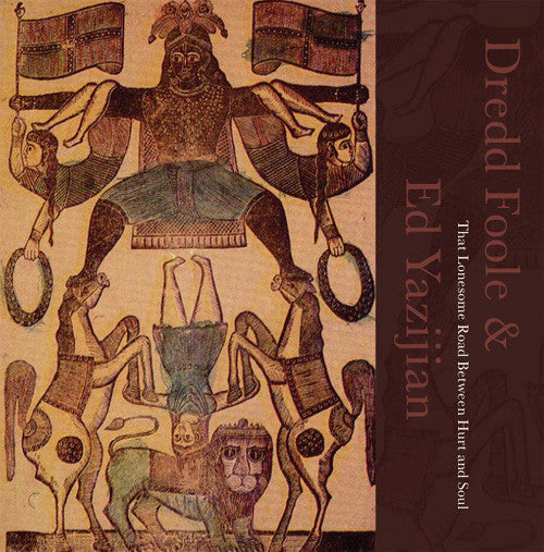 Dredd Foole & Ed Yazijian - That Lonesome Road Between Hurt And Soul CD