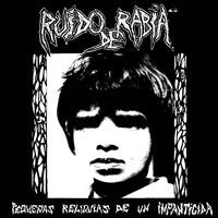 Ruido De Rabia - Pequenas Reliquias De Un Infanticida LP