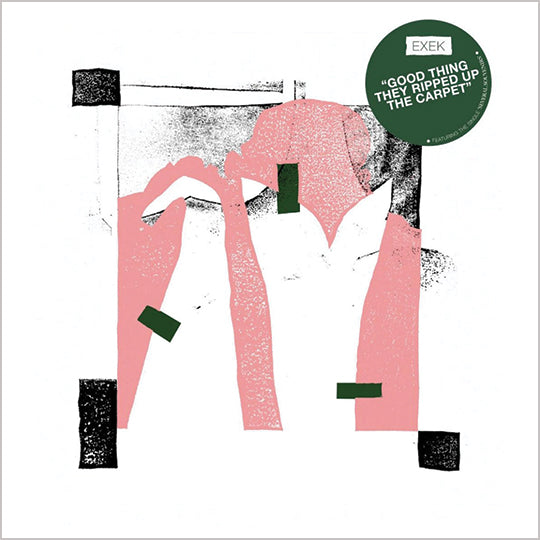 Exek - Good Thing They Ripped Up The Carpet LP