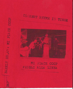 Barely Human: Closest Rhyme is Tinea; Mi Piace CCCP: Fedeli Alla Linea Zine + CS