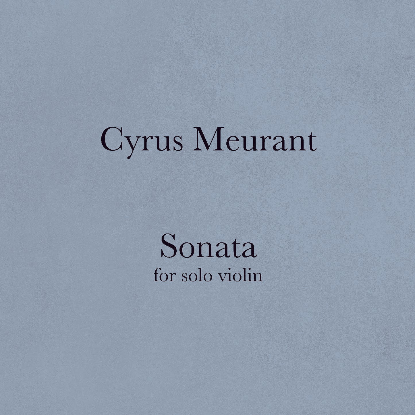 Cyrus Meurant - Sonata for solo violin CD