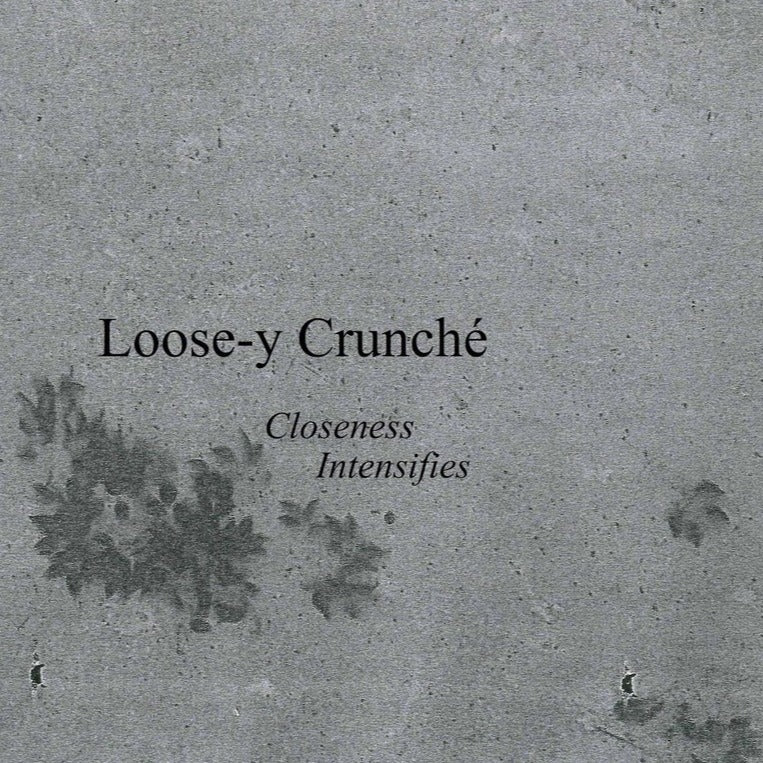 Loose-y Crunche - Closeness Intensifies CS