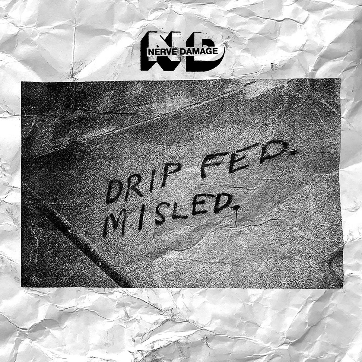 Nerve Damage - Drip Fed. Misled. 12"
