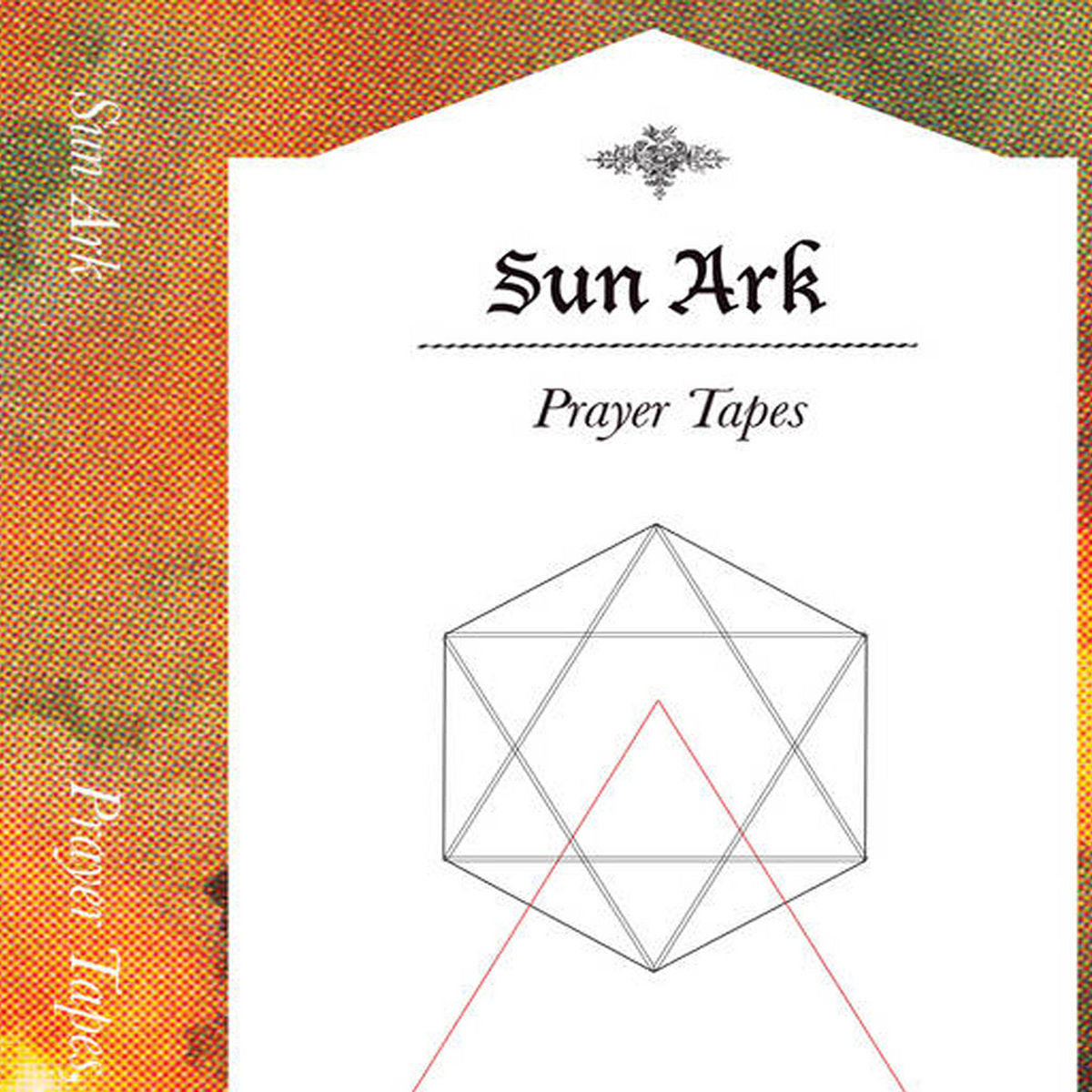 Sun Araw - Sun Ark: Prayer Tapes Vol. 1 & 2 2CS