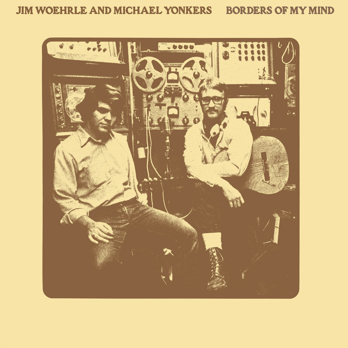 Jim Woehrle and Michael Yonkers - Borders Of My Mind LP