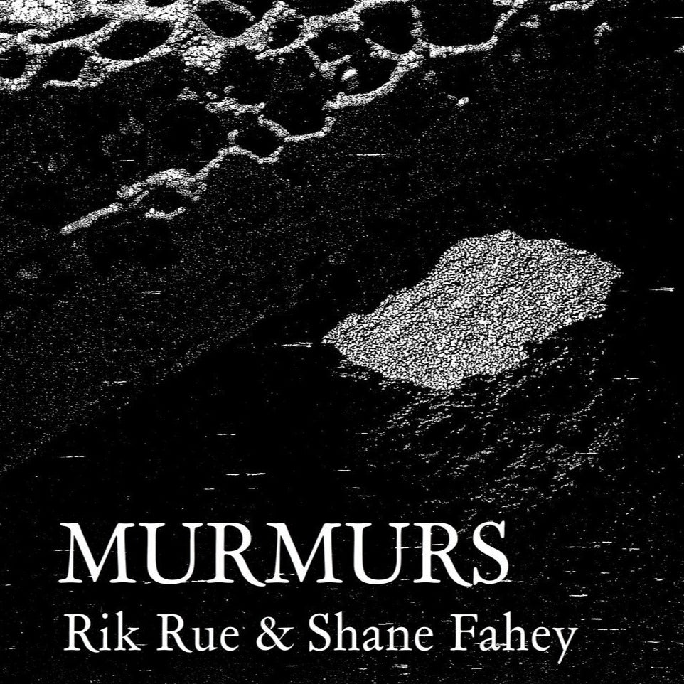 Rik Rue & Shane Fahey - Murmurs CS
