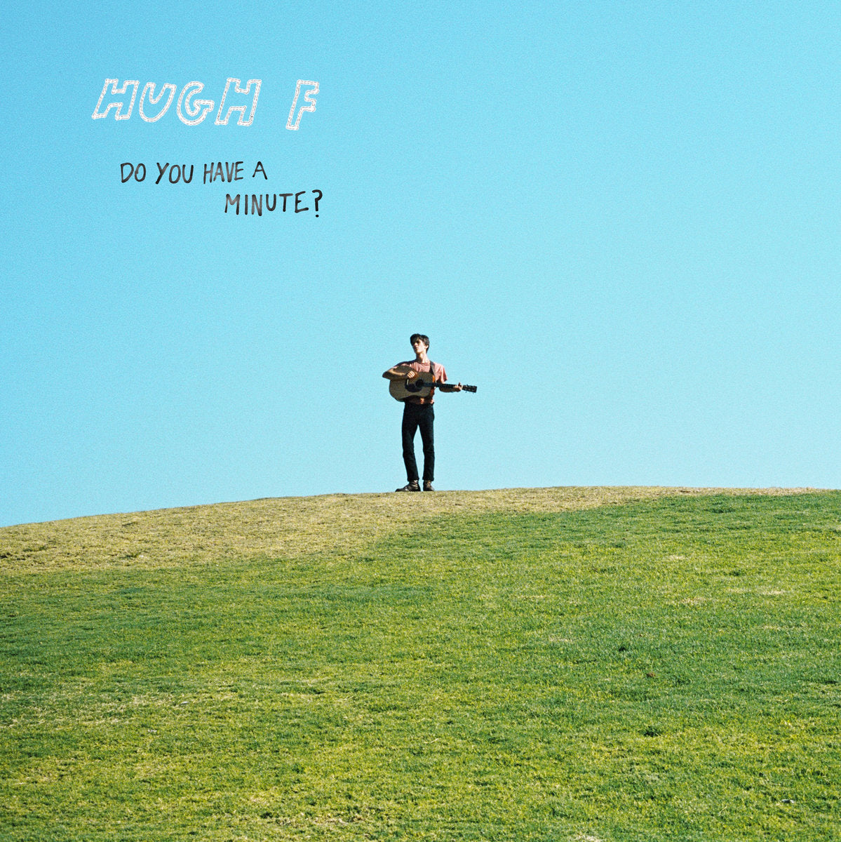 Hugh F - Do You Have A Minute LP