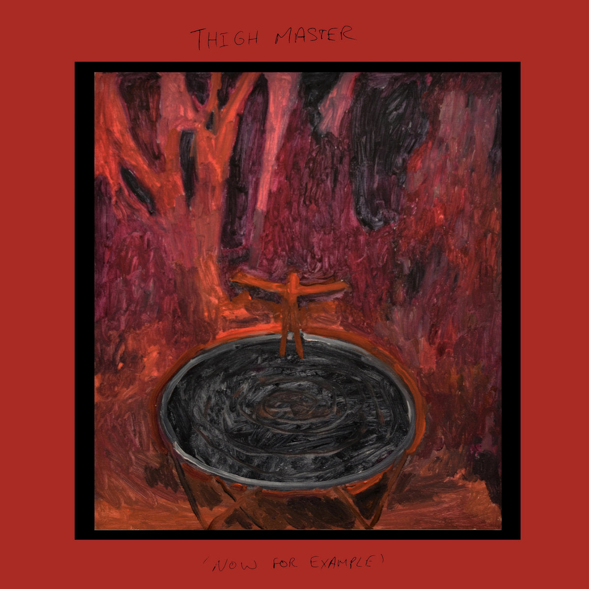 Thigh Master - Now For Example LP